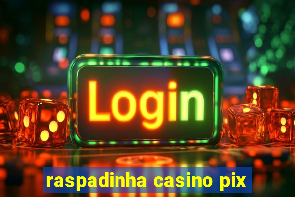 raspadinha casino pix